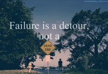 Failure is a detour, not a dead end.jpg